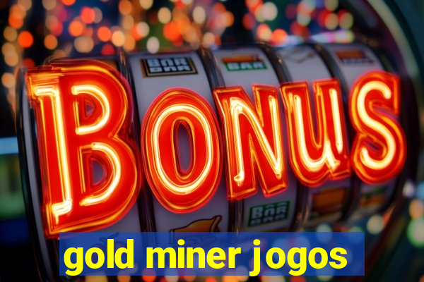 gold miner jogos